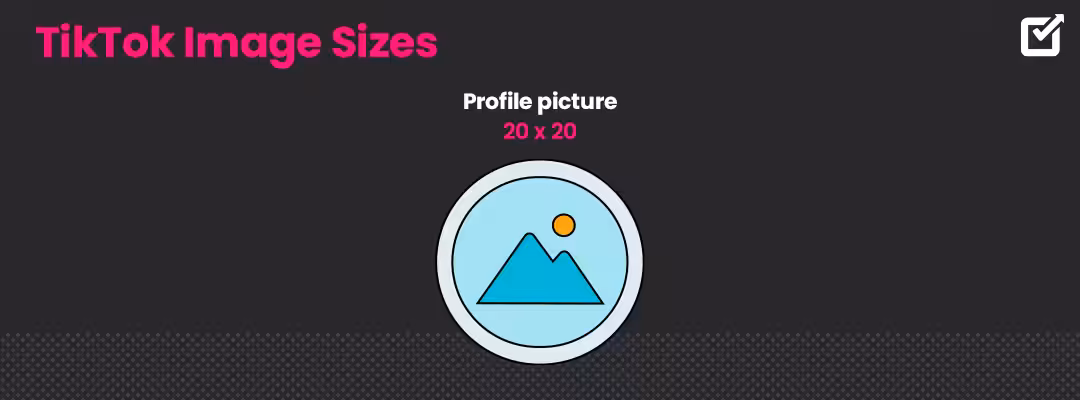 Social Media Image Sizes Guide for 2026 9 TikTok Image sizes