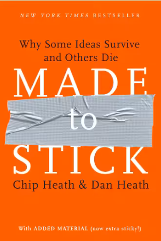 Made to Stick by Chip Heath &  Dan Heath