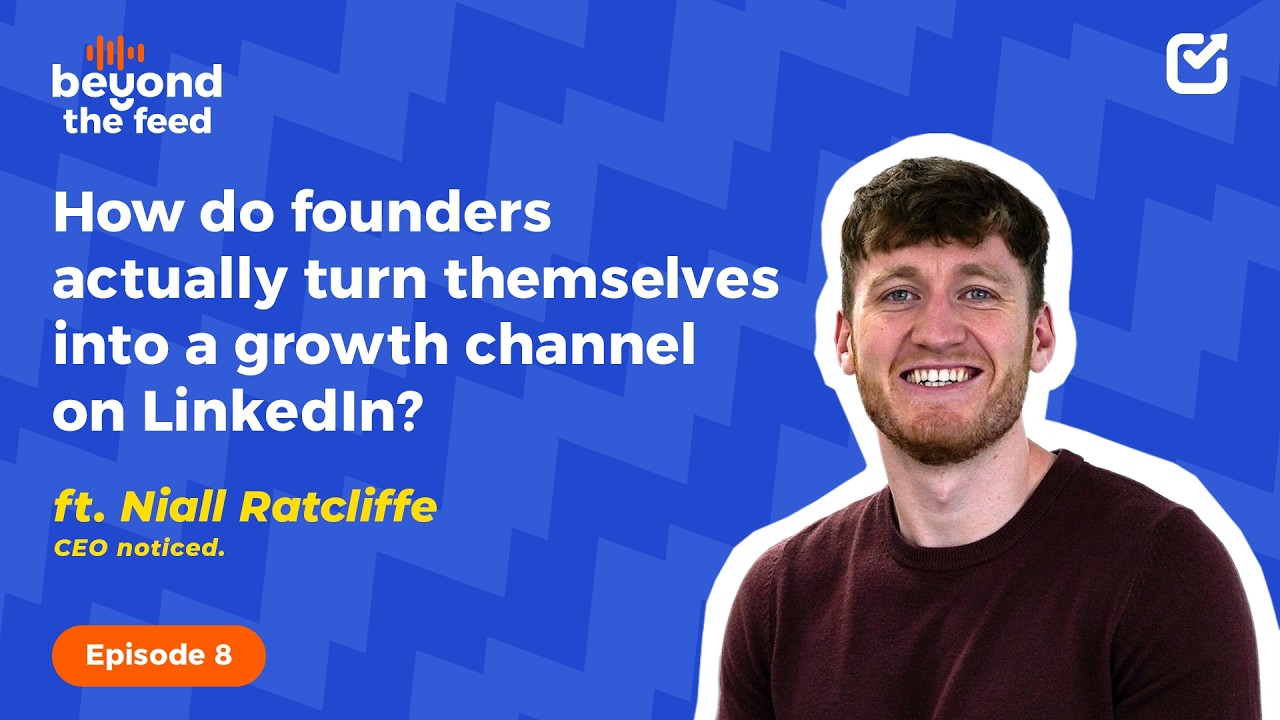 The REAL LinkedIn Growth Strategy for Founders| Niall Ratcliffe| Beyond the Feed | Episode 8
