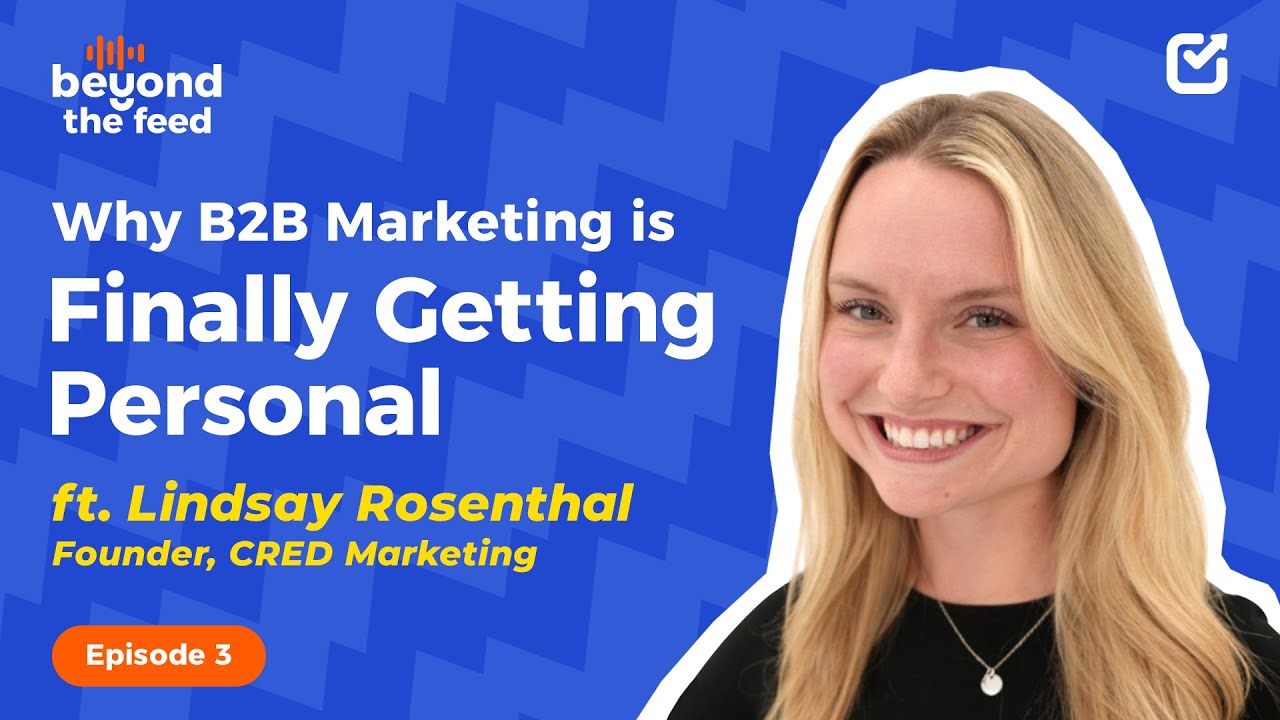Boring B2B Marketing Strategies are Killing Your Business| Lindsay | Beyond the Feed| Episode 3